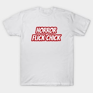 Horror Flick Chick T-Shirt